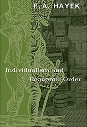Individualism and Economic Order (F.A. Hayek)