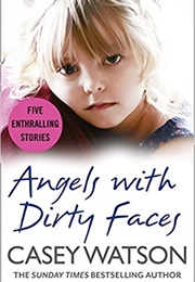 Angels With Dirty Faces (Casey Watson)