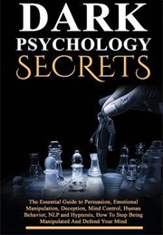Dark Psychology Secrets (Daniel James Hollins)