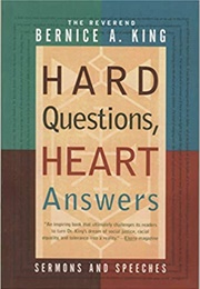 Hard Questions, Heart Answers: Sermons and Speeches (The Reverend  Bernice A. King)