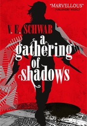 A Gathering of Shadows (V.E Schwab)