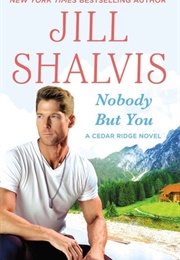 Nobody but You (Jill Shalvis)