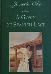 A Gown of Spanish Lace (Janette Oke)