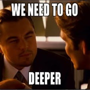 Deeper