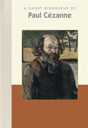 A Short Biography of Paul Cézanne (Julie Steiner)