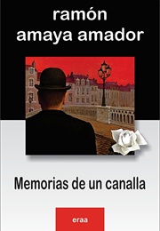 Memorias De Un Canalla (Ramón Amaya Amador)