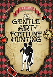 The Gentle Art of Fortune Hunting (K.J. Charles)