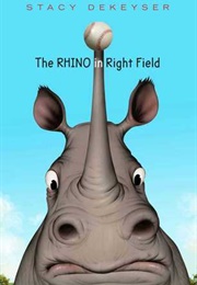 Rhino in the Right Field (Stacy Dekeyser)