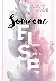 Someone Else (Laura Kneidl)