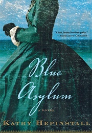 Blue Asylum (Kathy Hepinstall)