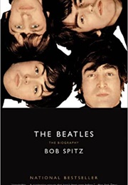The Beatles: The Biography (Bob Spitz)