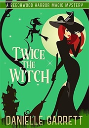 Twice the Witch (Danielle Garrett)