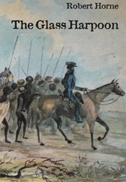 The Glass Harpoon (Robert Horne)