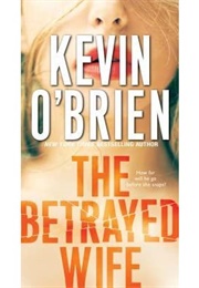 The Betrayed Wife (Kevin O'Brien)