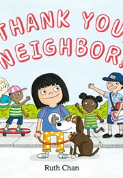 Thank You, Neighbor! (Ruth Chan)