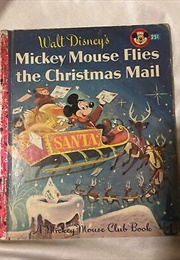 Mickey Mouse Flies the Christmas Mail (Little Golden Book)
