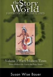 Early Modern Times: From Elizabeth the First to the Forty-Niners (Bauer, Susan Wise)