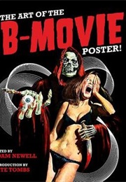 The Art of the B-Movie Poster (Adam Newell)