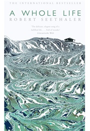 A Whole Life (Robert Seethaler)