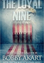 The Loyal Nine (Bobby Akart)