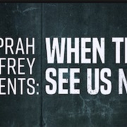 Oprah Winfrey Presents When They See Us Now