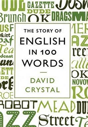 The Story of English in 100 Words (David Crystal)