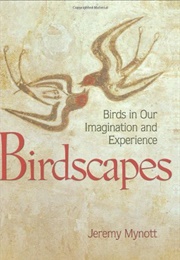 Birdscapes: Birds in Our Imagination and Experience (Jeremy Mynott)