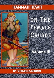 Hannah Hewit or the Female Crusoe (Charles Dibdin)