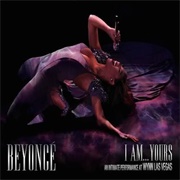 I Am... Yours: An Intimate Performance at Wynn Las Vegas (Beyoncé, 2009)