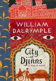 City of Djinns: A Year in Delhi (Dalrymple)