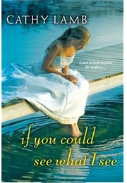 If You Could See What I See (Cathy Lamb)