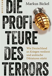 Die Profiteure Des Terrors (Markus Bickel)