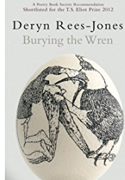 Burying the Wren (Deryn Rees-Jones)