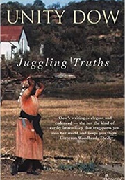 Juggling Truths (Unity Dow)