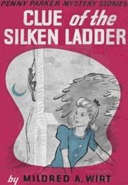 Clue of the Silken Ladder (Mildred A. Wirt)