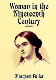 Woman in the 19th Century (Margaret Fuller)