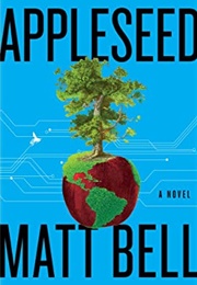 Appleseed (Matt Bell)