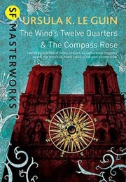 The Wind&#39;s Twelve Quarters &amp; the Compass Rose (Ursula K. Le Guin)