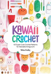 Kawaii Crochet (Melissa Bradley)