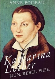 Katharina Luther (Anne Boileau)
