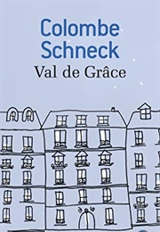 Val De Grâce (Colombe Schneck)
