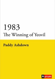 1983 - The Winning of Yeovil (Paddy Ashdown)