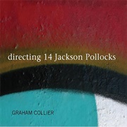 Graham Collier Directing 14 Jackson Pollocks