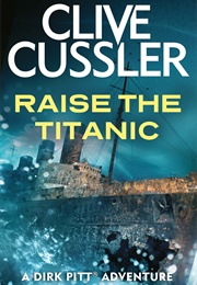 Raise the Titanic! (Clive Cussler)