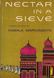 Nectar in a Sieve (Kamala Marandaya)