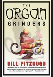 The Organ Grinders (Bill Fitzhugh)