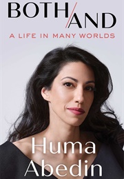 Both/And: A Life in Many Worlds (Huma Abedin)