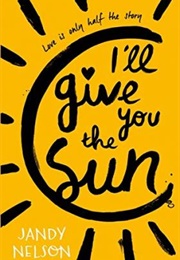 I'll Give You the Sun (Jandy Nelson)