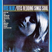 Otis Blue - Otis Redding (1965)