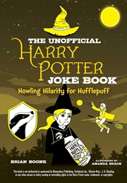 The Unofficial Harry Potter Joke Book: Howling Hilarity for Hufflepuff (Brian Boone)